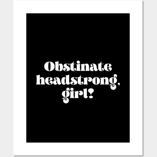 Retro Obstinate headstrong girl! Posters and Art